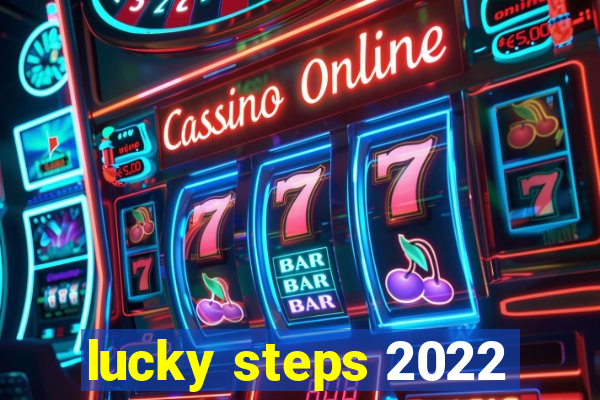 lucky steps 2022