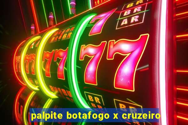 palpite botafogo x cruzeiro