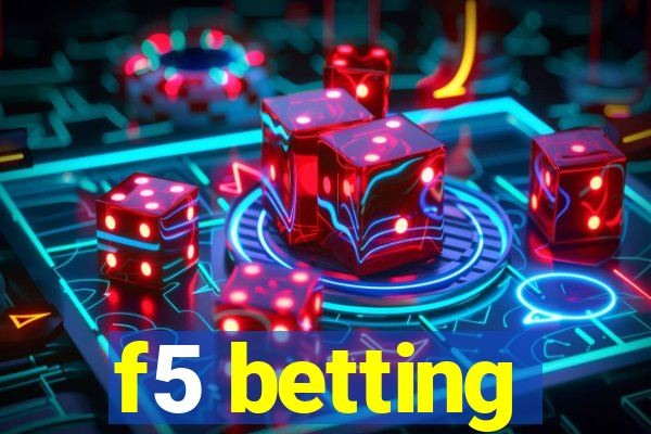 f5 betting