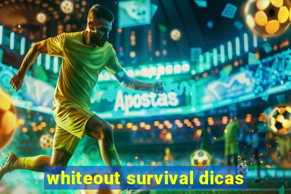 whiteout survival dicas