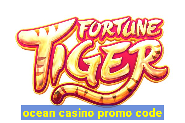 ocean casino promo code