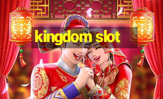 kingdom slot