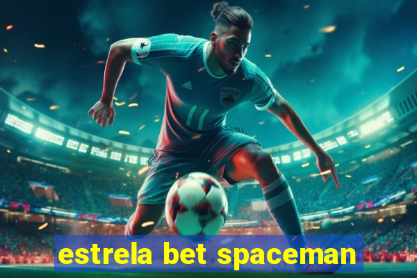 estrela bet spaceman