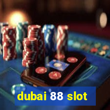 dubai 88 slot