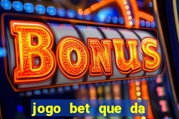 jogo bet que da bonus no cadastro