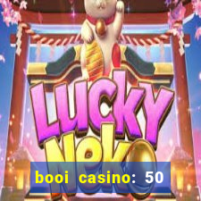 booi casino: 50 free spins no deposit