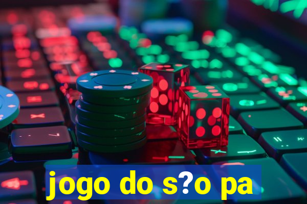 jogo do s?o pa