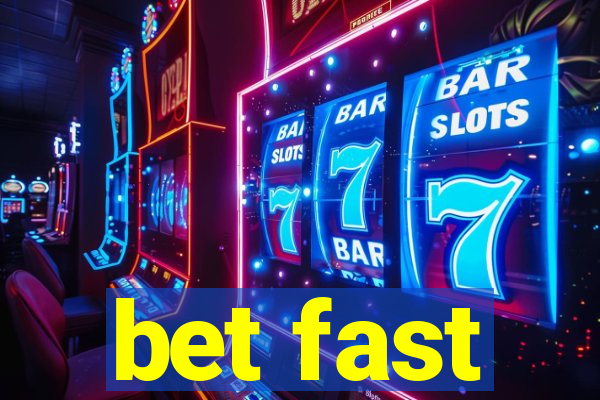 bet fast