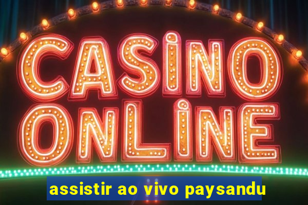 assistir ao vivo paysandu