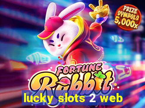 lucky slots 2 web