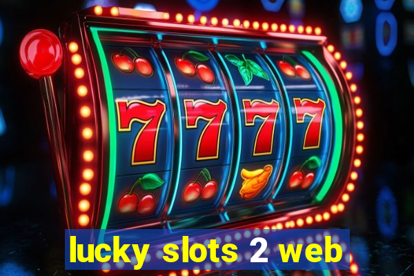 lucky slots 2 web