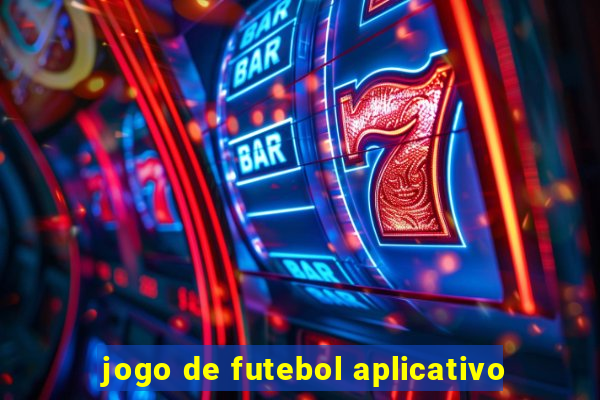 jogo de futebol aplicativo