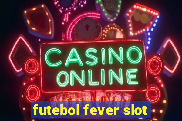 futebol fever slot