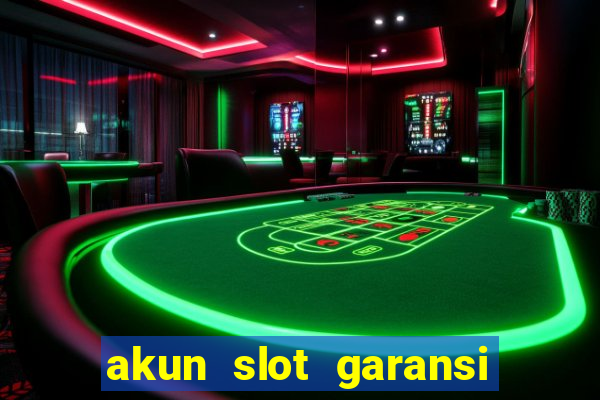 akun slot garansi kekalahan 100