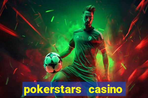 pokerstars casino real money