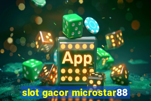 slot gacor microstar88