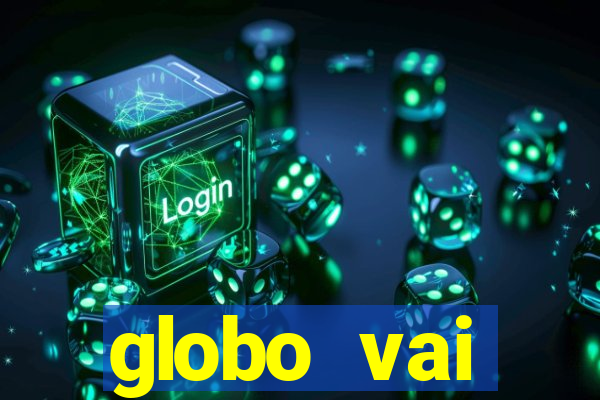 globo vai transmitir jogo hoje