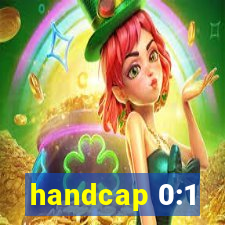 handcap 0:1