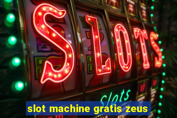 slot machine gratis zeus