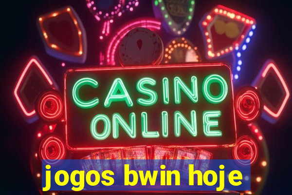 jogos bwin hoje