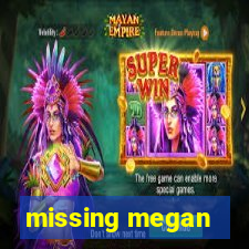 missing megan