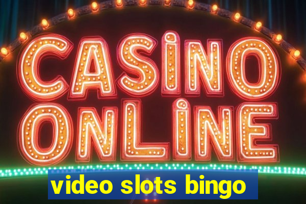 video slots bingo