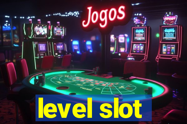 level slot