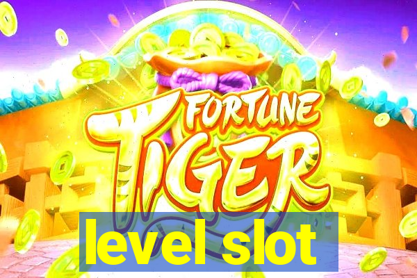 level slot