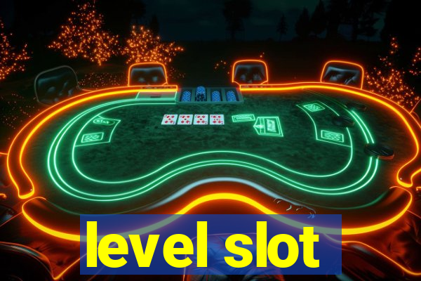 level slot