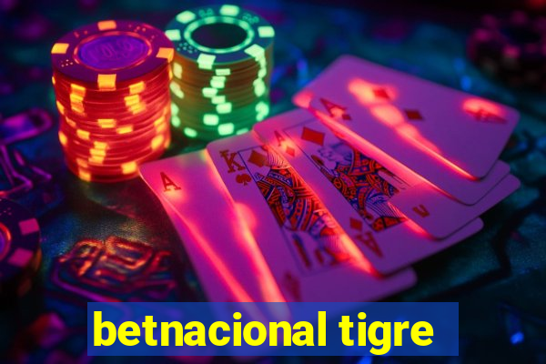 betnacional tigre