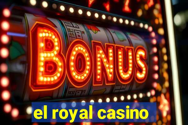 el royal casino