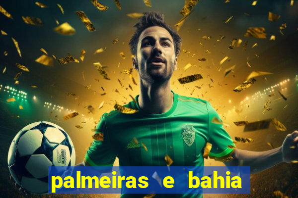 palmeiras e bahia onde assistir