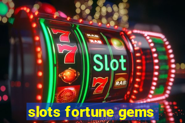 slots fortune gems