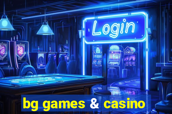 bg games & casino