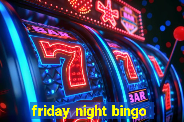 friday night bingo