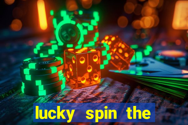 lucky spin the wheel - win free