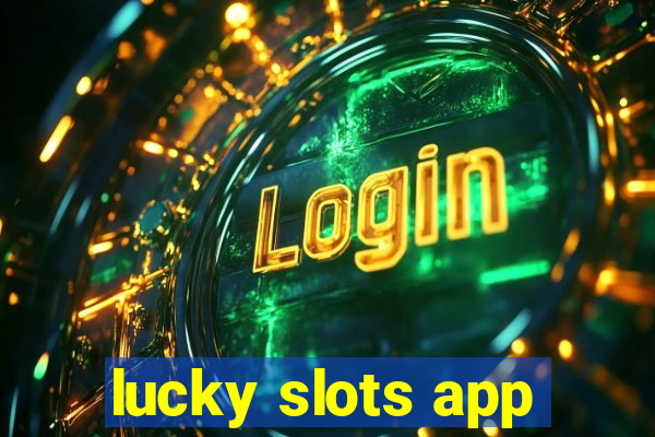 lucky slots app