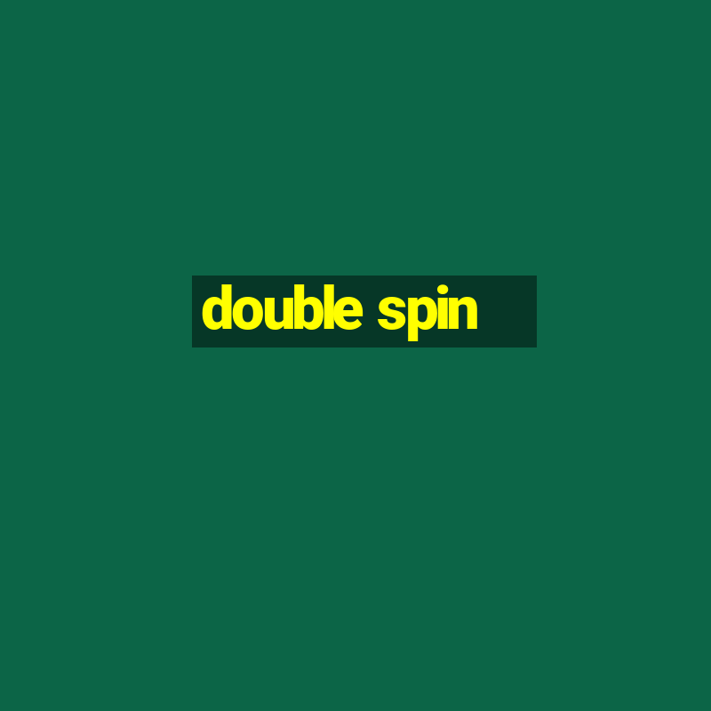 double spin