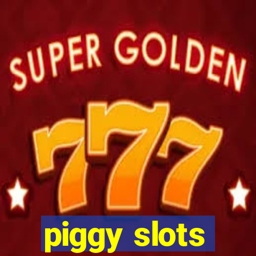 piggy slots