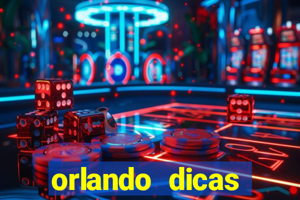 orlando dicas reclame aqui