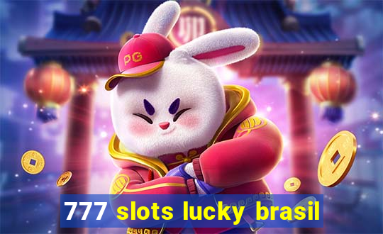 777 slots lucky brasil