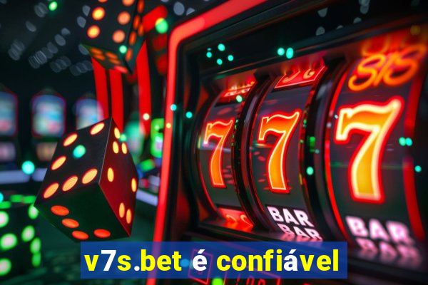 v7s.bet é confiável