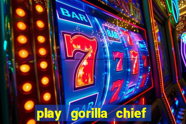 play gorilla chief slot machine