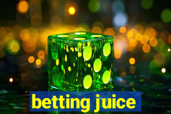 betting juice