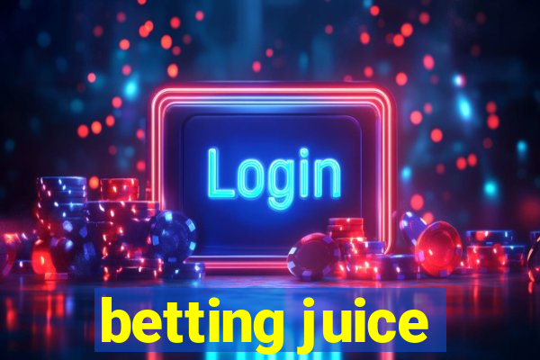 betting juice