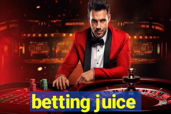 betting juice