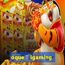 oque 茅 igaming