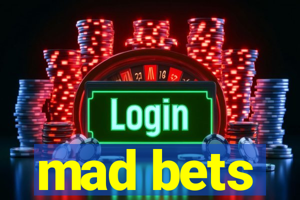 mad bets