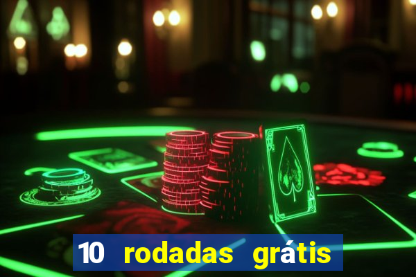 10 rodadas grátis fortune tiger