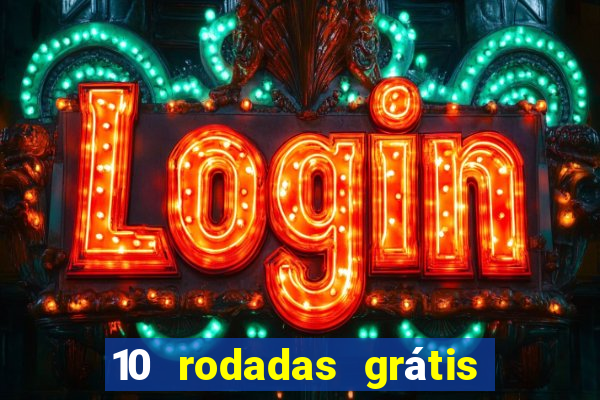 10 rodadas grátis fortune tiger